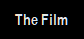 The Film